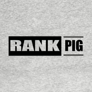 RANK PIG T-Shirt